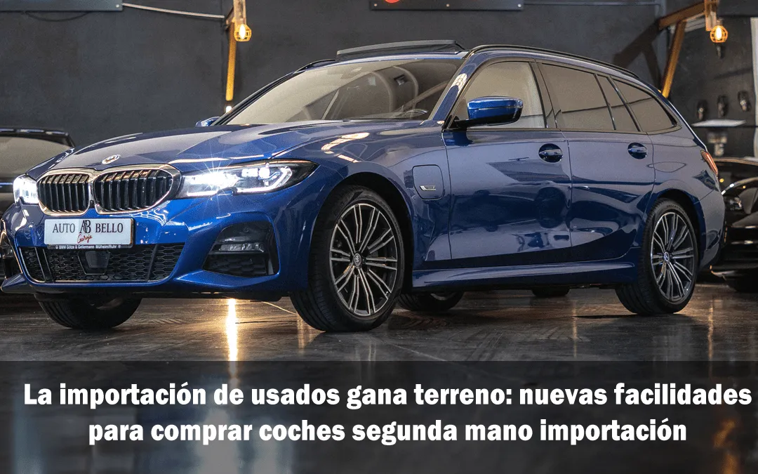 La importación de usados gana terreno: nuevas facilidades para comprar coches segunda mano importación