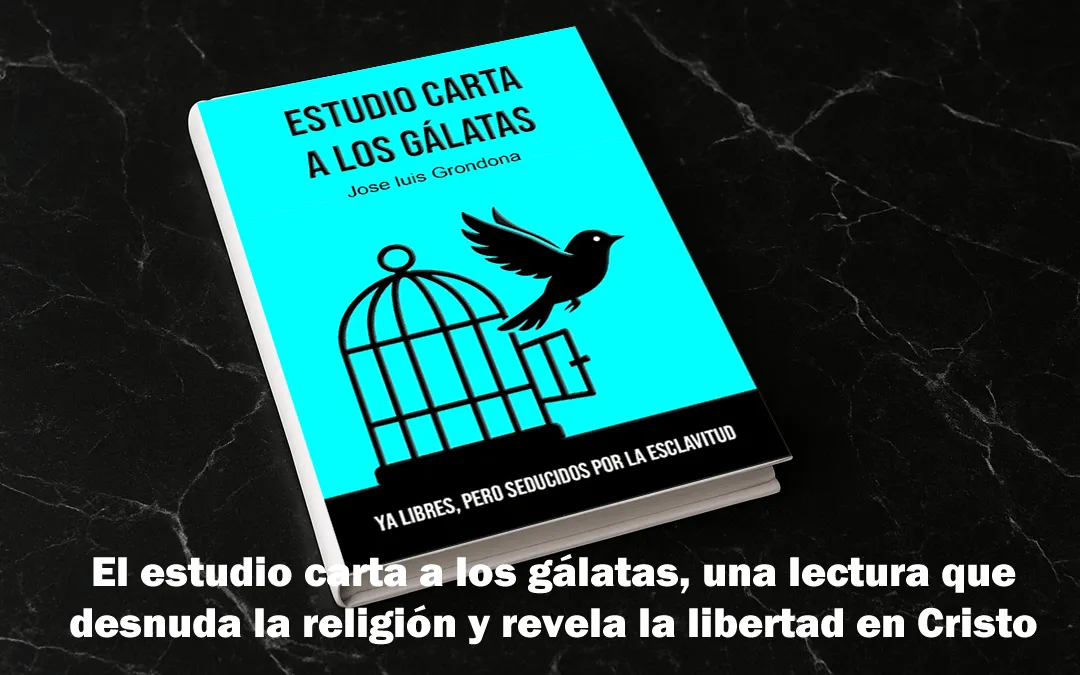Se publica el estudio carta a los gálatas, una lectura que desnuda la religión y revela la libertad en Cristo
