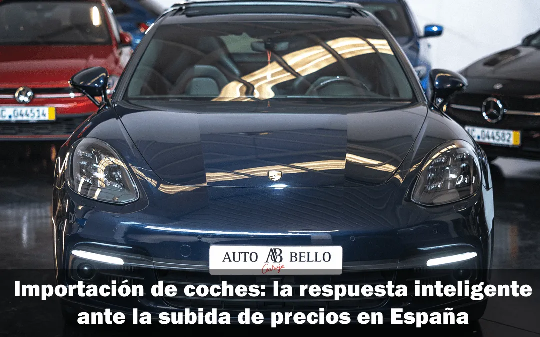 Importación de coches: la respuesta inteligente ante la subida de precios en España