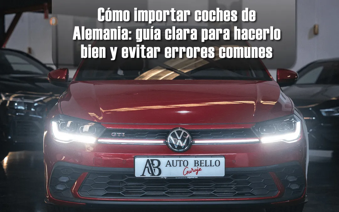 Cómo importar coches de Alemania: una decisión cada vez más ligada a la economía real