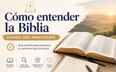 Cómo entender la Biblia cuando eres principiante: empezar con una buena base